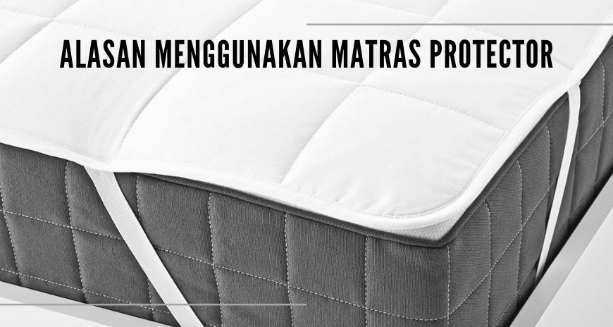 Matras Protector, Alasan Menggunakan Pelindung Kasur
